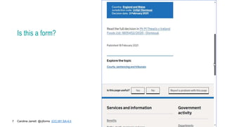 Caroline Jarrett @cjforms (CC) BY SA-4.0
7
Is this a form?
 