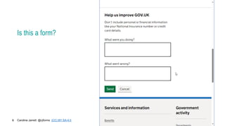 Caroline Jarrett @cjforms (CC) BY SA-4.0
8
Is this a form?
 