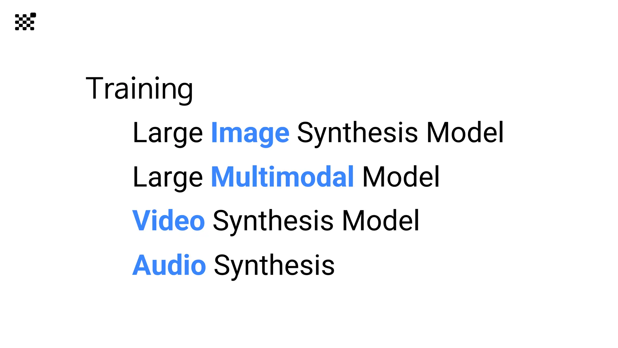 Training
Large Image Synthesis Model
Large Multimodal Model
Video Synthesis Model
Audio Synthesis
 
