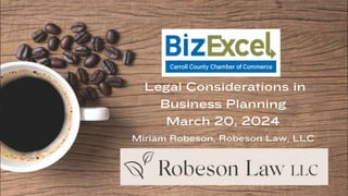 Business Planning– Legal Considerations
September 27, 2022
P r e s e n t e r :
M i r i a m R o b e s o n , H a r m o n R o b e s o n L a w , L L P
 