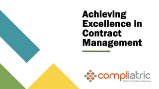 Achieving
Excellence in
Contract
Management
 