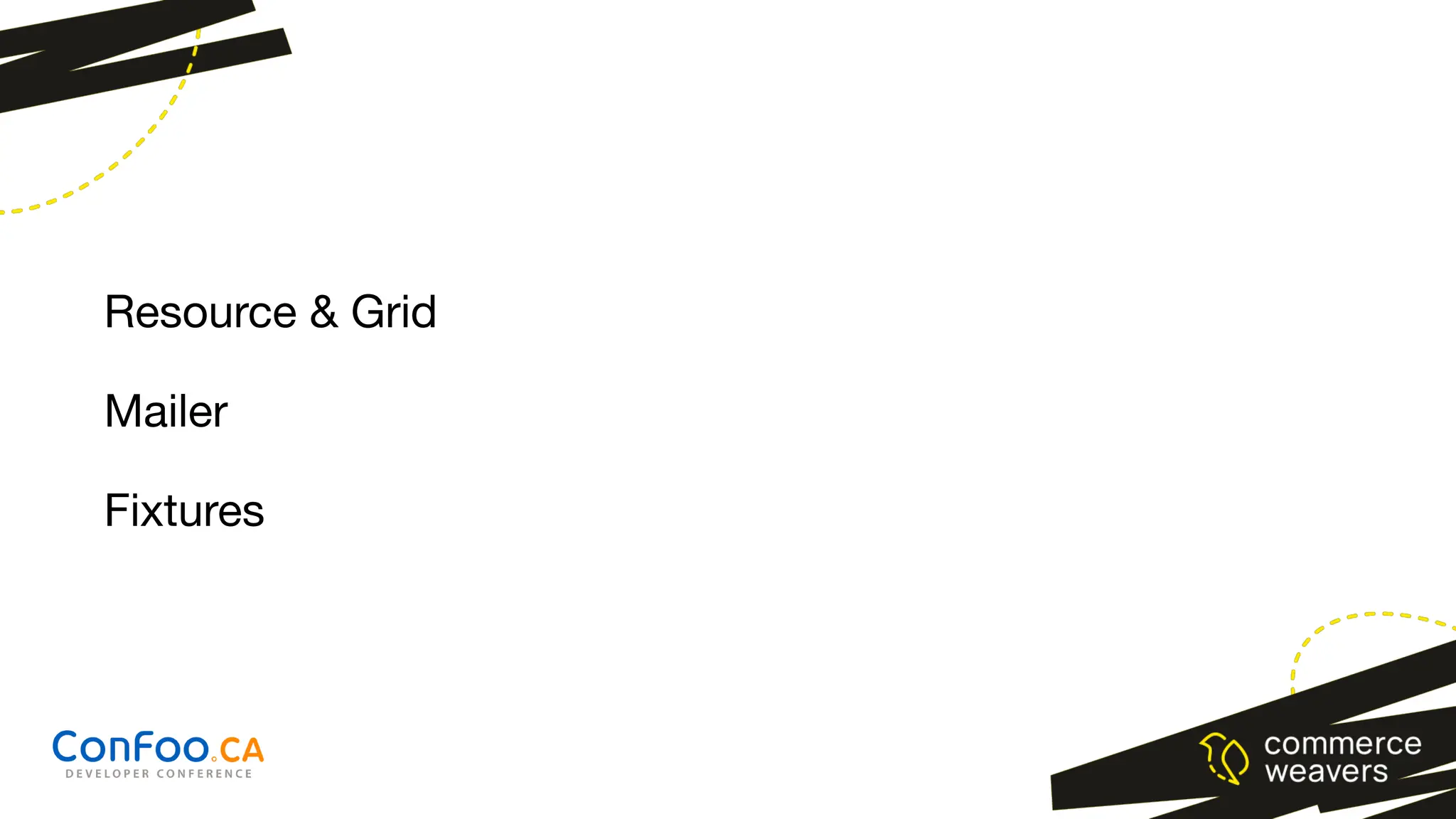 Resource & Grid
Mailer
Fixtures