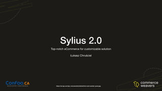 Sylius 2.0
Top-notch eCommerce for customizable solution
Łukasz Chruściel
https://sm.ign.com/ign_in/screenshot/default/nfs-most-wanted_qxww.jpg
 