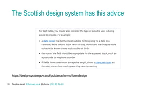 Caroline Jarrett Effortmark.co.uk @cjforms (CC) BY SA-4.0
35
The Scottish design system has this advice
https://designsystem.gov.scot/guidance/forms/form-design
 