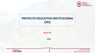 PROYECTO EDUCATIVO INSTITUCIONAL
(PEI)
DIGEP-UES
2024
 