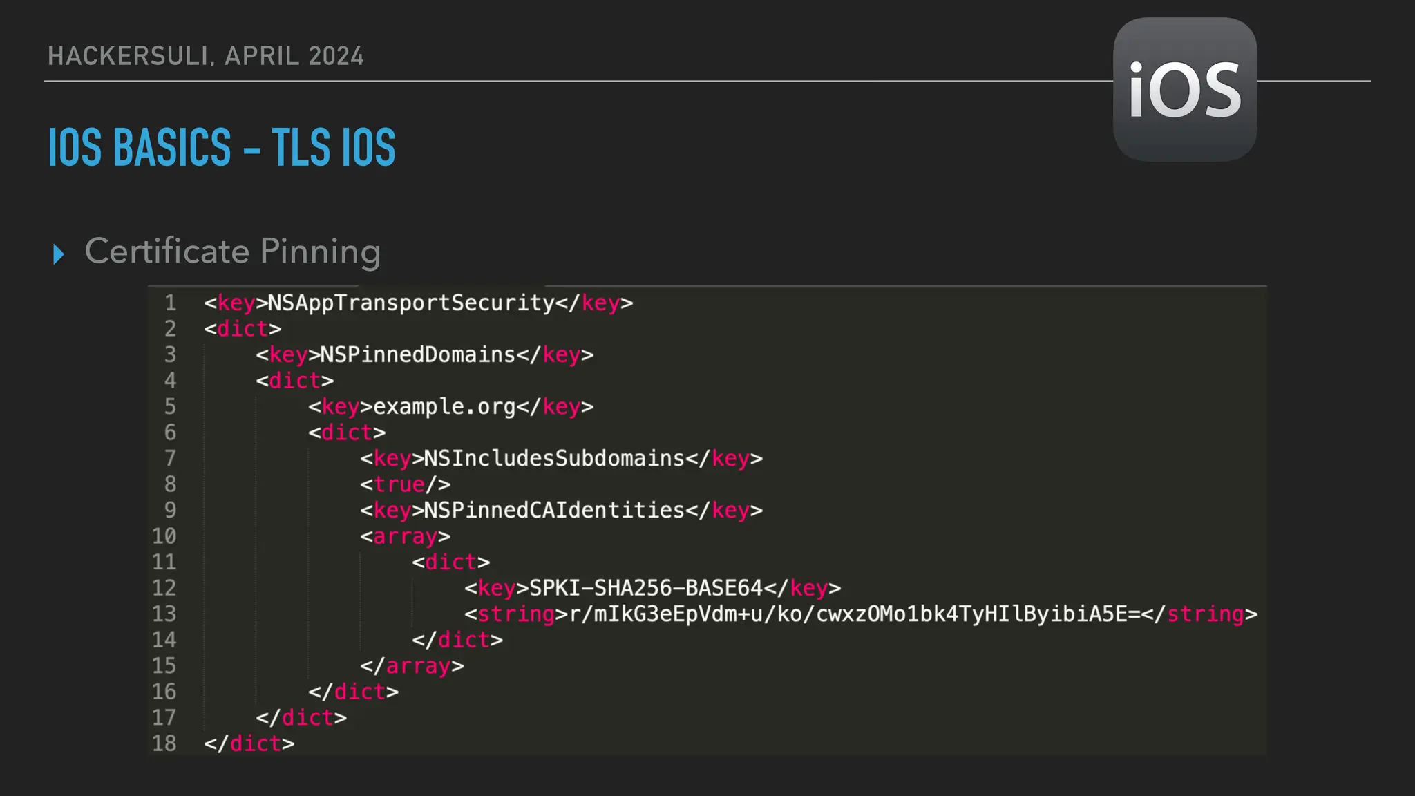 HACKERSULI, APRIL 2024
IOS BASICS - TLS IOS
▸ Certi
fi
cate Pinning
 