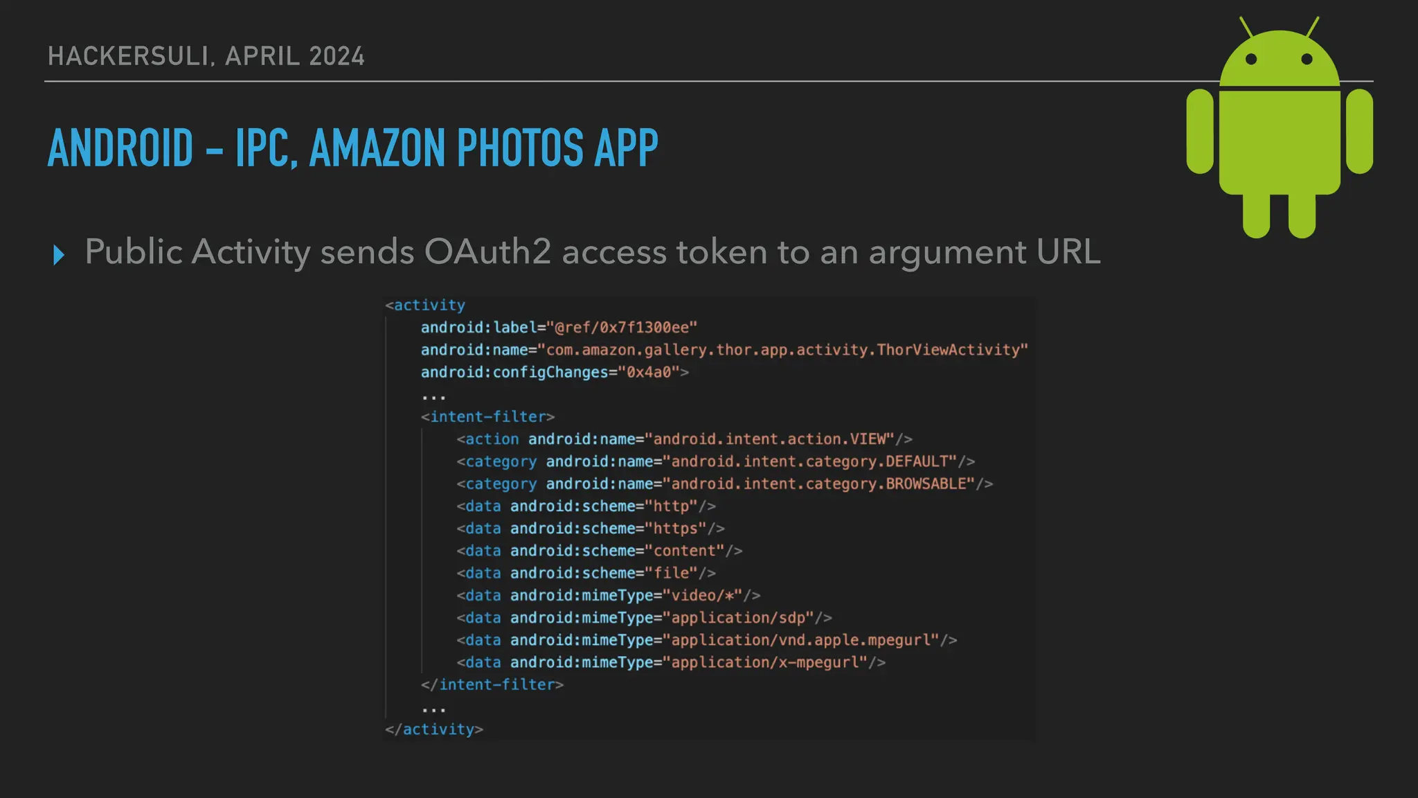 HACKERSULI, APRIL 2024
ANDROID - IPC, AMAZON PHOTOS APP
▸ Public Activity sends OAuth2 access token to an argument URL
 