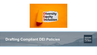 Drafting Compliant DEI Policies
 