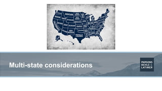 Multi-state considerations
 