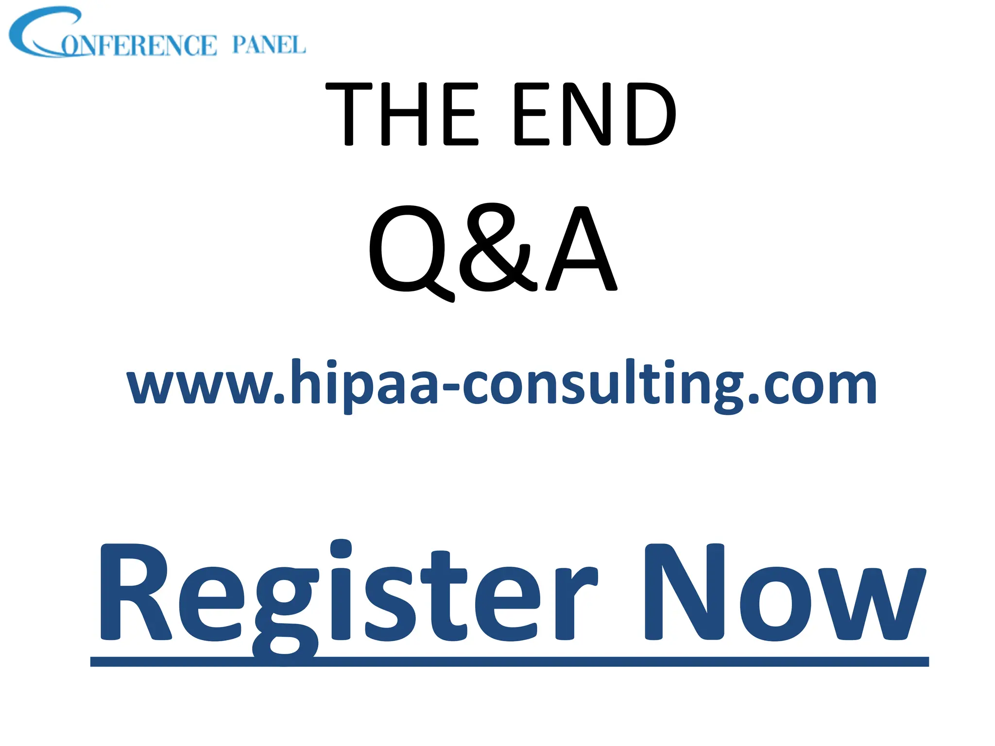 THE END
Q&A
www.hipaa-consulting.com
Register Now
 