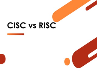 CISC vs RISC
 