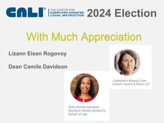 2024 Election
Lizann Eisen Rogovoy
Dean Camile Davidson
With Much Appreciation
 