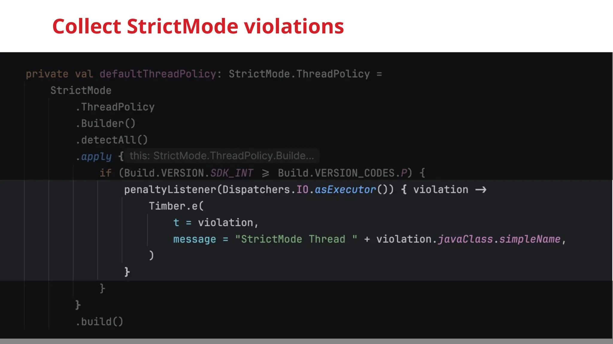 @snnkzk
23
Collect StrictMode violations
 