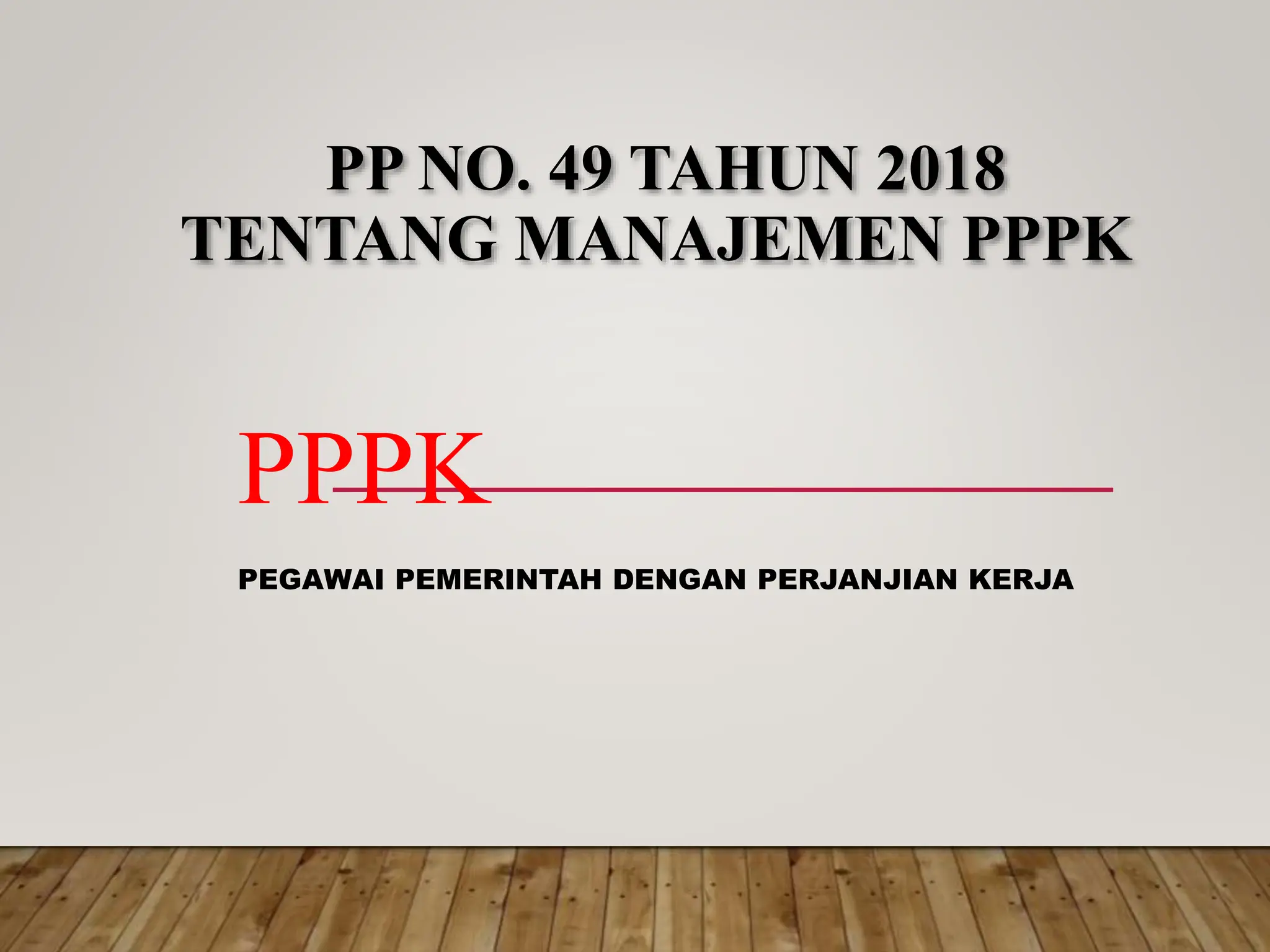 Peraturan Pemerintah tentang Manajemen-PPPK No.49 TAHUN 2018.pptx