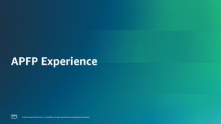 2024 MIGRATION ACCELERATION PROGRAM (MAP)
© 2024, Amazon Web Services, Inc. or its affiliates. All rights reserved. Amazon Confidential and Trademark. 23
© 2024, Amazon Web Services, Inc. or its affiliates. All rights reserved. Amazon Confidential and Trademark.
APFP Experience
 