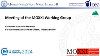 Convener: Salvatore Manfreda
Co-conveners: Nick van de Giesen, Theresa Blume
Meeting of the MOXXI Working Group
 