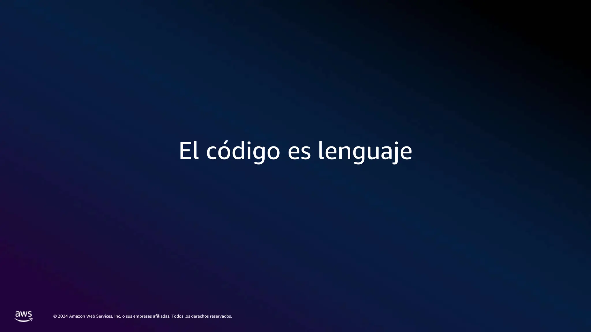 © 2024 Amazon Web Services, Inc. o sus empresas afiliadas. Todos los derechos reservados.
El código es lenguaje
 