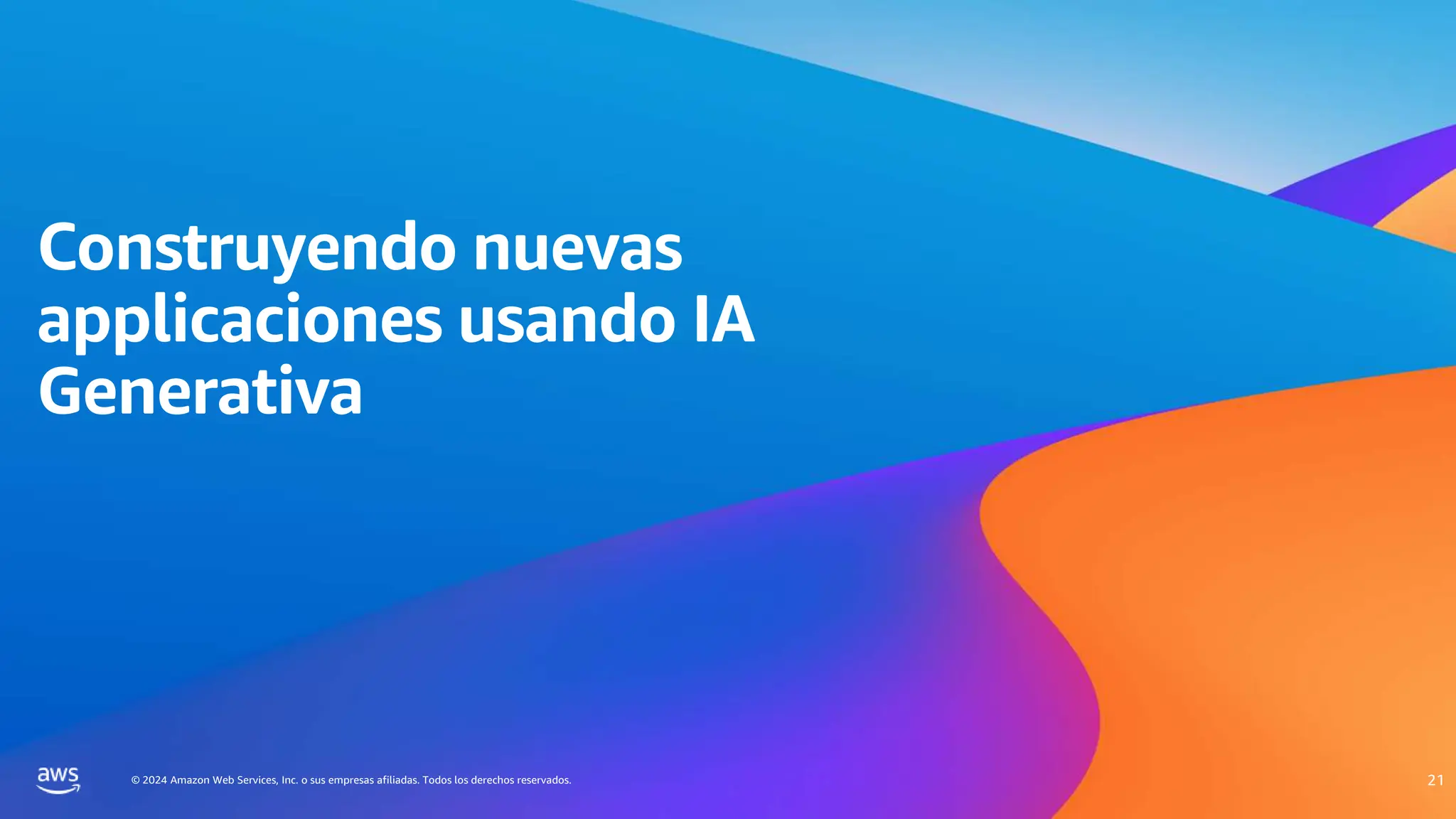 © 2024 Amazon Web Services, Inc. o sus empresas afiliadas. Todos los derechos reservados.
Construyendo nuevas
applicaciones usando IA
Generativa
21
 