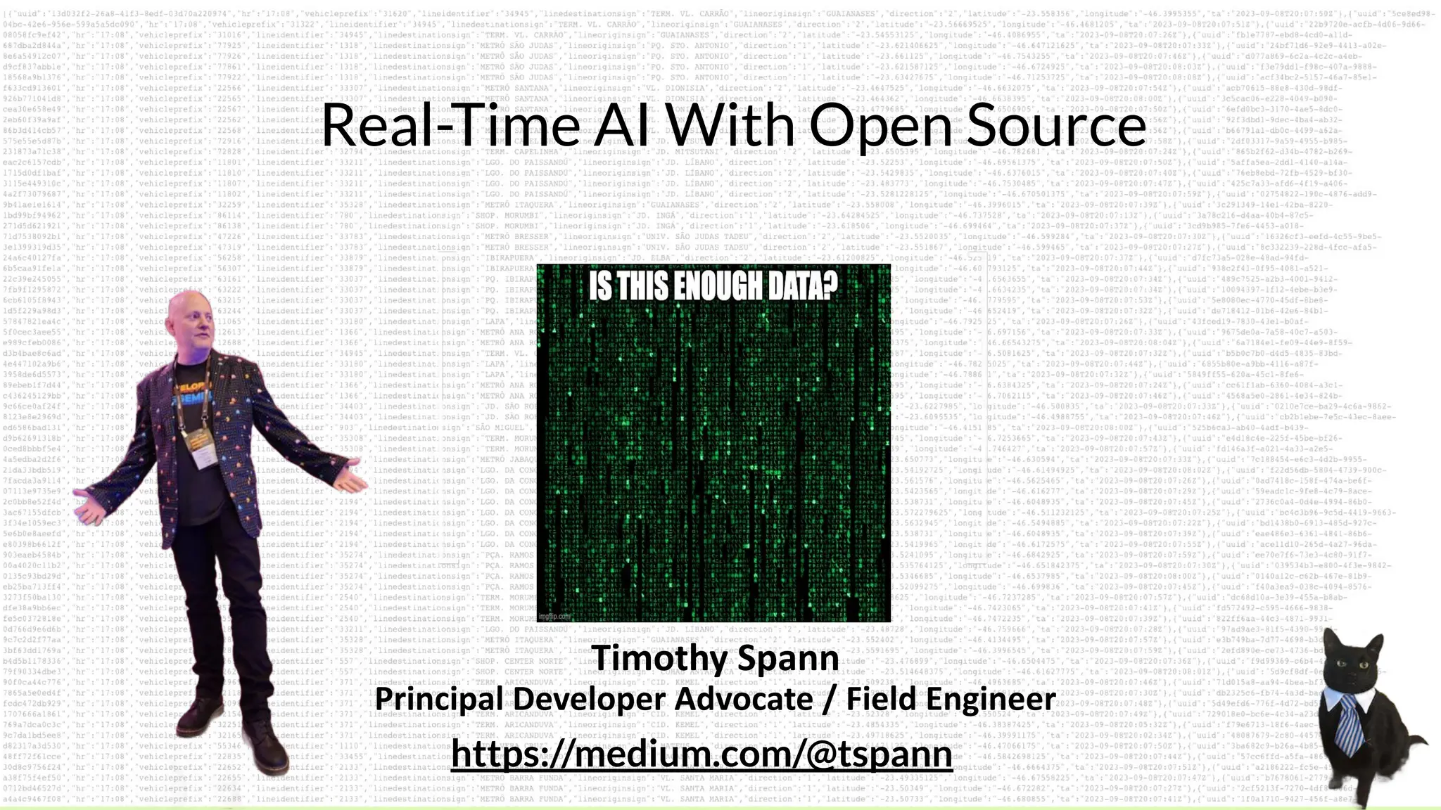 Real-Time AI With Open Source
Timothy Spann
Principal Developer Advocate / Field Engineer
https://medium.com/@tspann
 