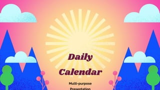 Daily
Calendar
Multi-purpose
 