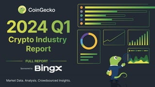 CoinGecko 2024 Q1 Crypto Industry Report
 