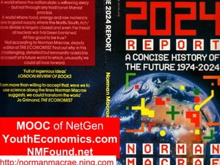 MOOC of NetGen
YouthEconomics.com
   NMFound.net
 