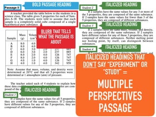 BOLD PASSAGE HEADING
BLURB THAT TELLS
WHAT THE PASSAGE IS
ABOUT
ITALICIZED HEADINGS THAT
DON’T SAY “EXPERIMENT” OR
“STUDY” =
MULTIPLE
PERSPECTIVES
PASSAGE
ITALICIZED HEADING
ITALICIZED HEADING
ITALICIZED HEADING
ITALICIZED HEADING
 