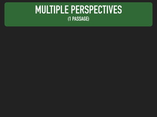 MULTIPLE PERSPECTIVES
(1 PASSAGE)
 