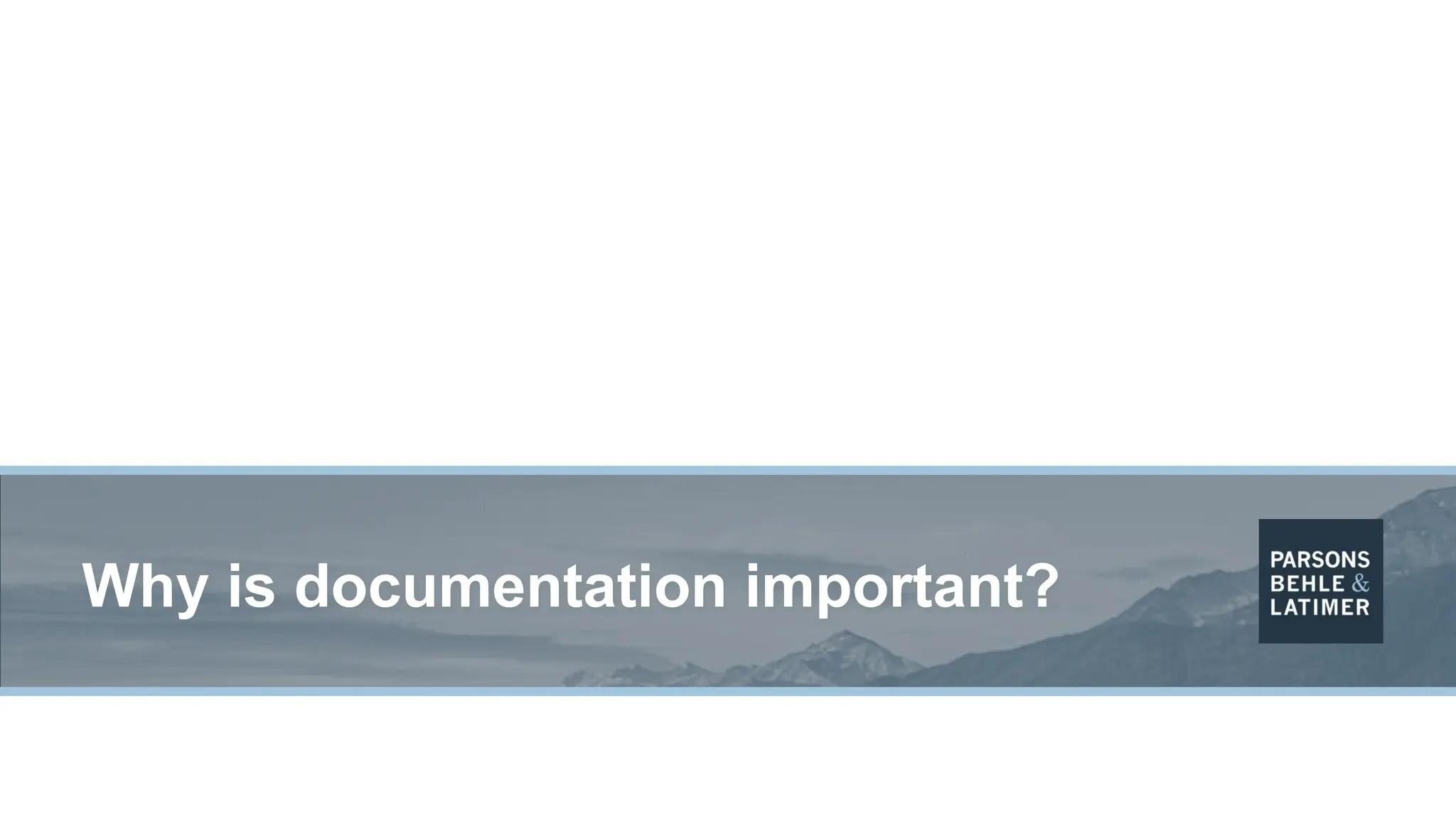 Why is documentation important?
 