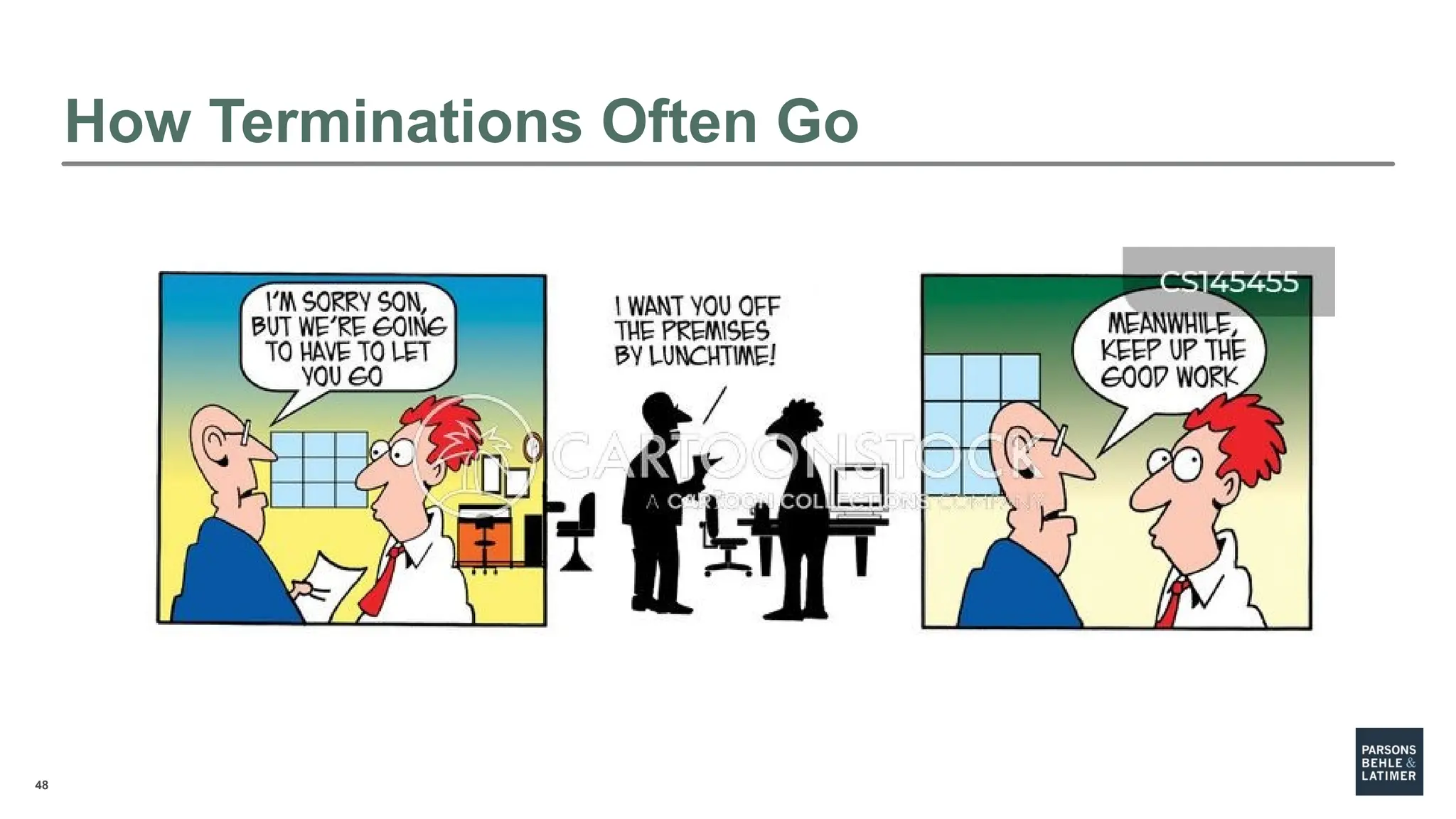 48
How Terminations Often Go
 