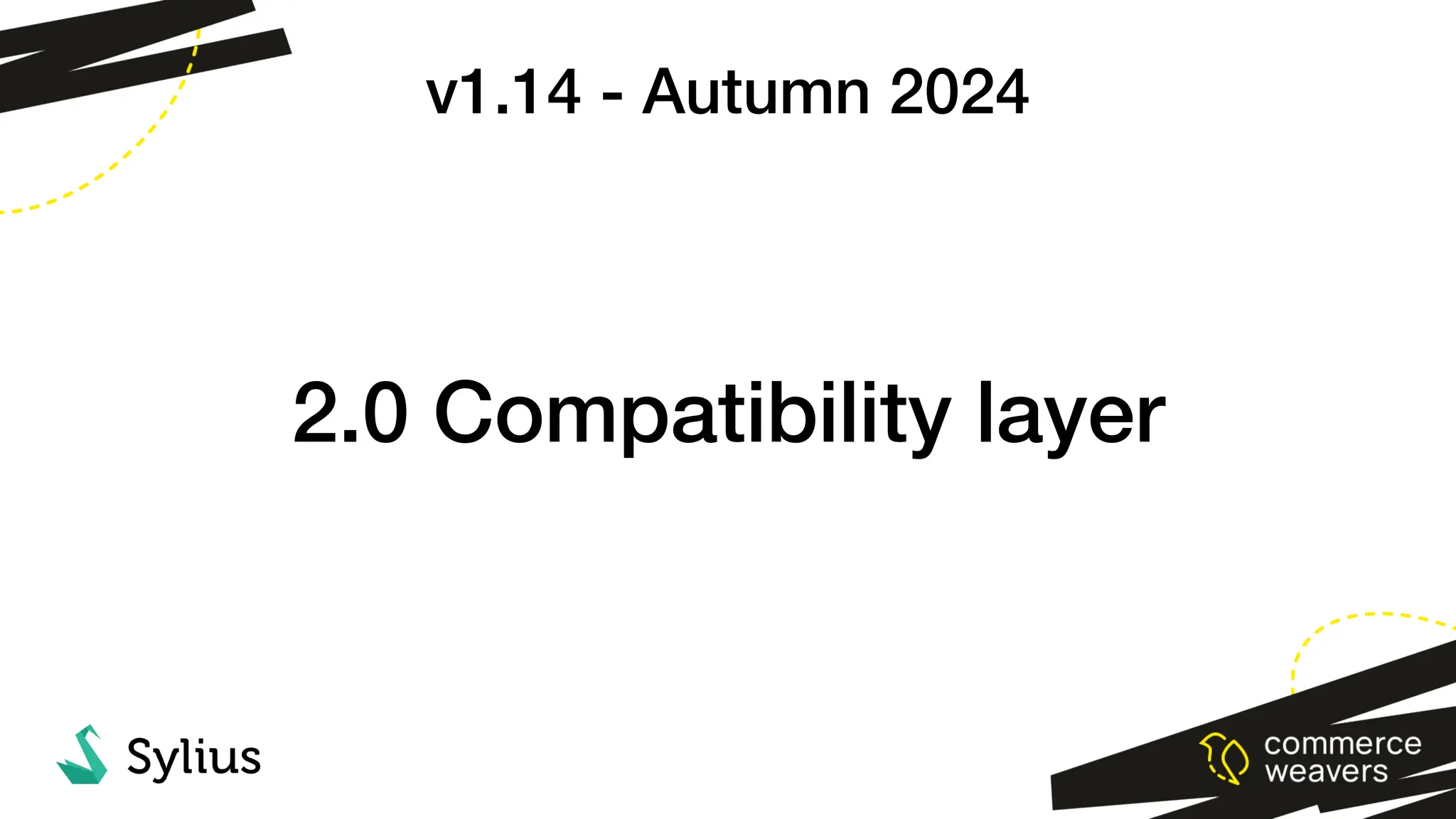 v1.14 - Autumn 2024
2.0 Compatibility layer
 