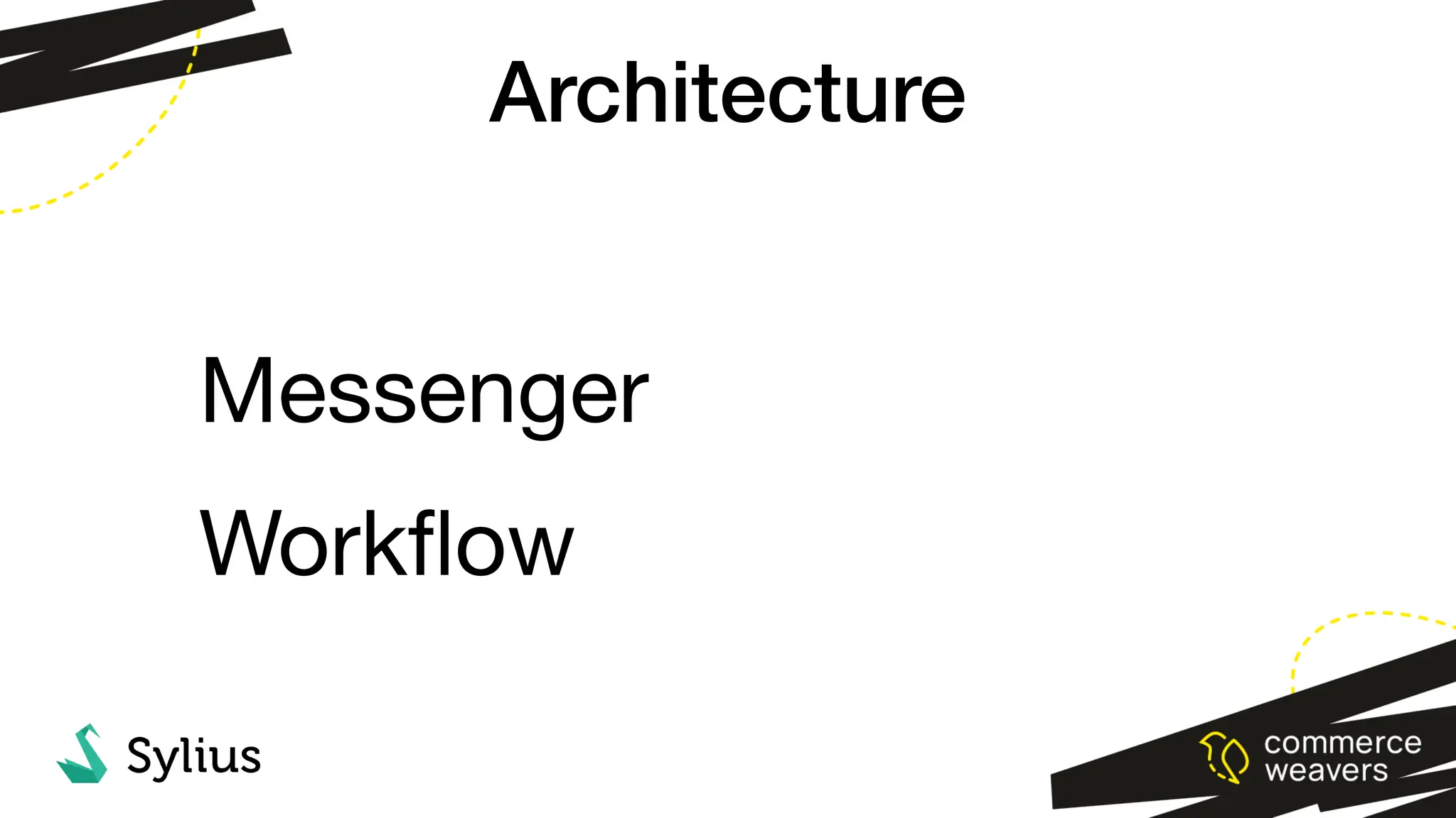 Architecture
Messenger
Work
fl
ow
 