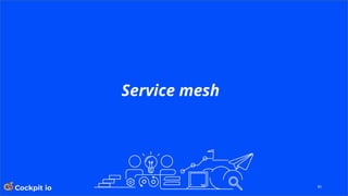 85
Service mesh
 