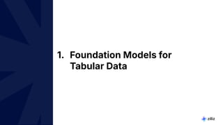 15 | © Copyright 2024 Zilliz
15
1. Foundation Models for
Tabular Data
 