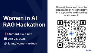 33 | © Copyright 10/22/23 Zilliz
33 | © Copyright 10/22/23 Zilliz
Women in AI
RAG Hackathon
Connect, learn, and push the
boundaries of AI technology
in a supportive and inspiring
environment!
📍Stanford, Palo Alto
🗓 Jan 25, 2025
🔗 lu.ma/women-in-tech
 