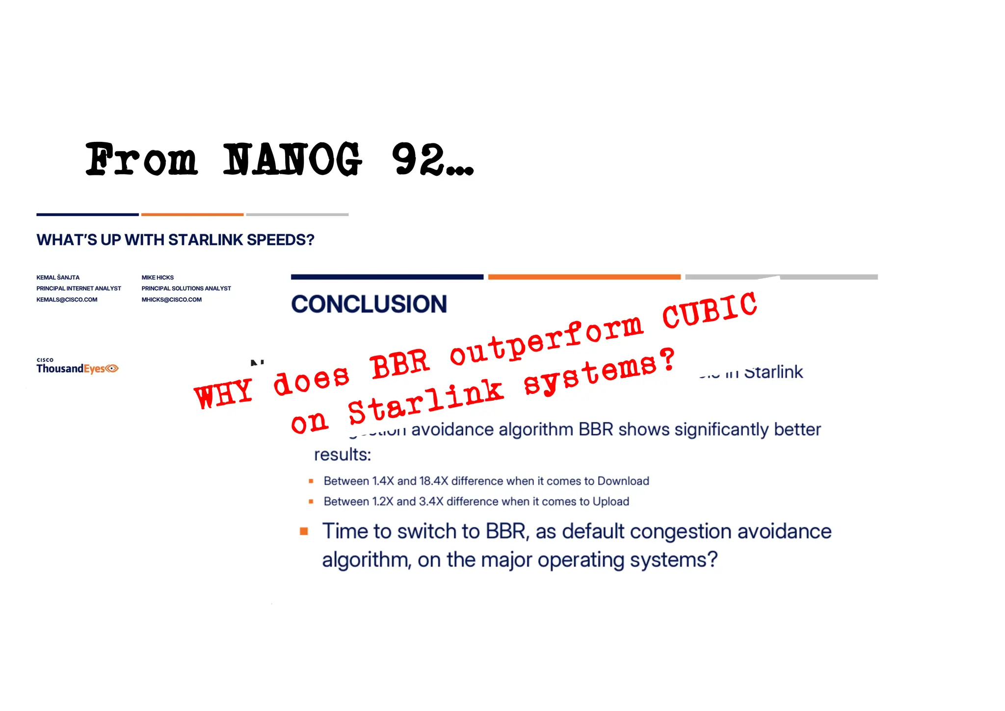 From NANOG 92…
WHY does BBR outperform CUBIC
on Starlink systems?
 