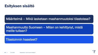 Esityksen sisältö
Määritelmä – Mikä lasketaan maahanmuutoksi tilastoissa?
Maahanmuutto Suomeen – Miten on kehittynyt, mistä
meille tullaan?
Tilastoinnin haasteet?
13.2.2025 Tilastokeskus | etunimi.sukunimi@stat.fi
3
 