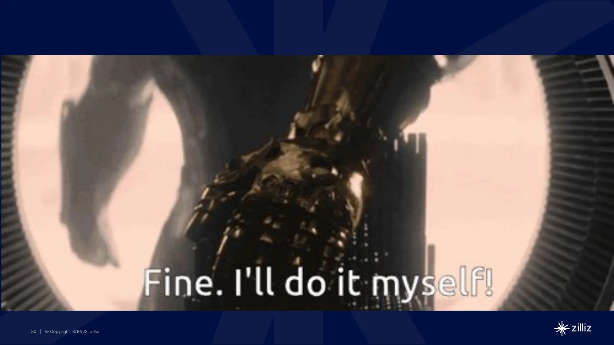 30 | © Copyright 8/16/23 Zilliz
30 | © Copyright 8/16/23 Zilliz
| © Copyright 8/16/23 Zilliz
30
 