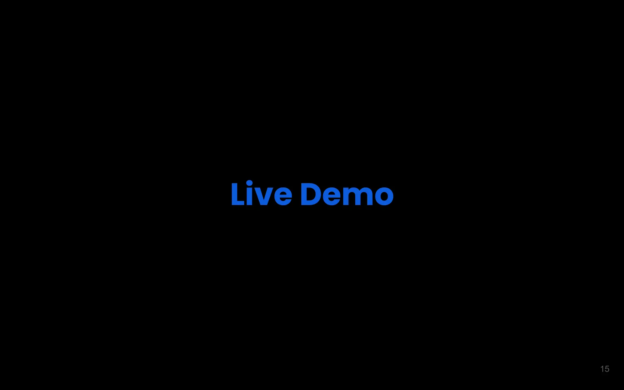 15
Live Demo
 