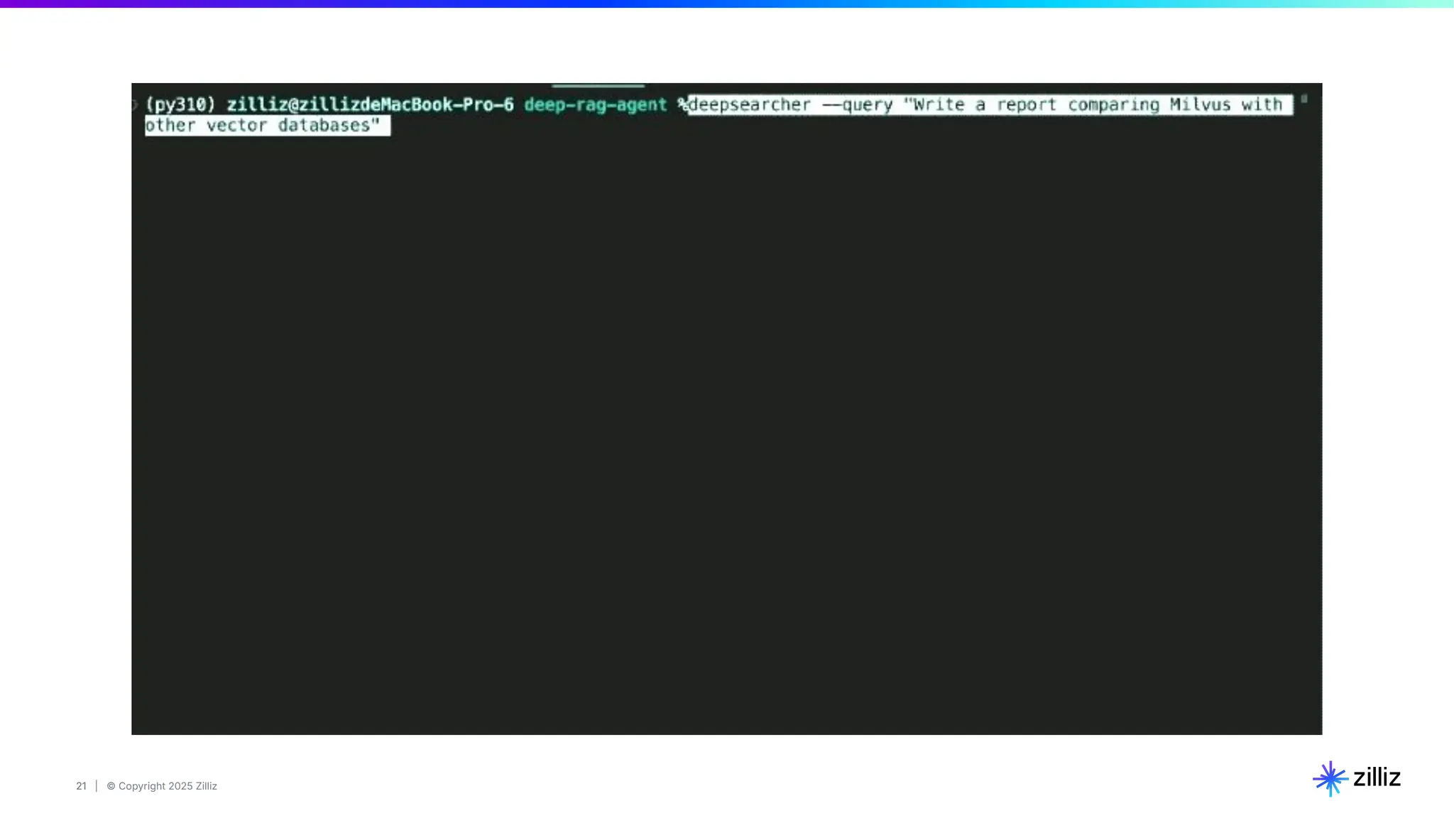 21 | © Copyright 2025 Zilliz
21
 