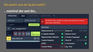 Was passiert, wenn das Tag jetzt auslöst?
… manchmal aber auch dies…
 