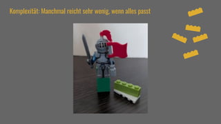 Komplexität: Manchmal reicht sehr wenig, wenn alles passt
 