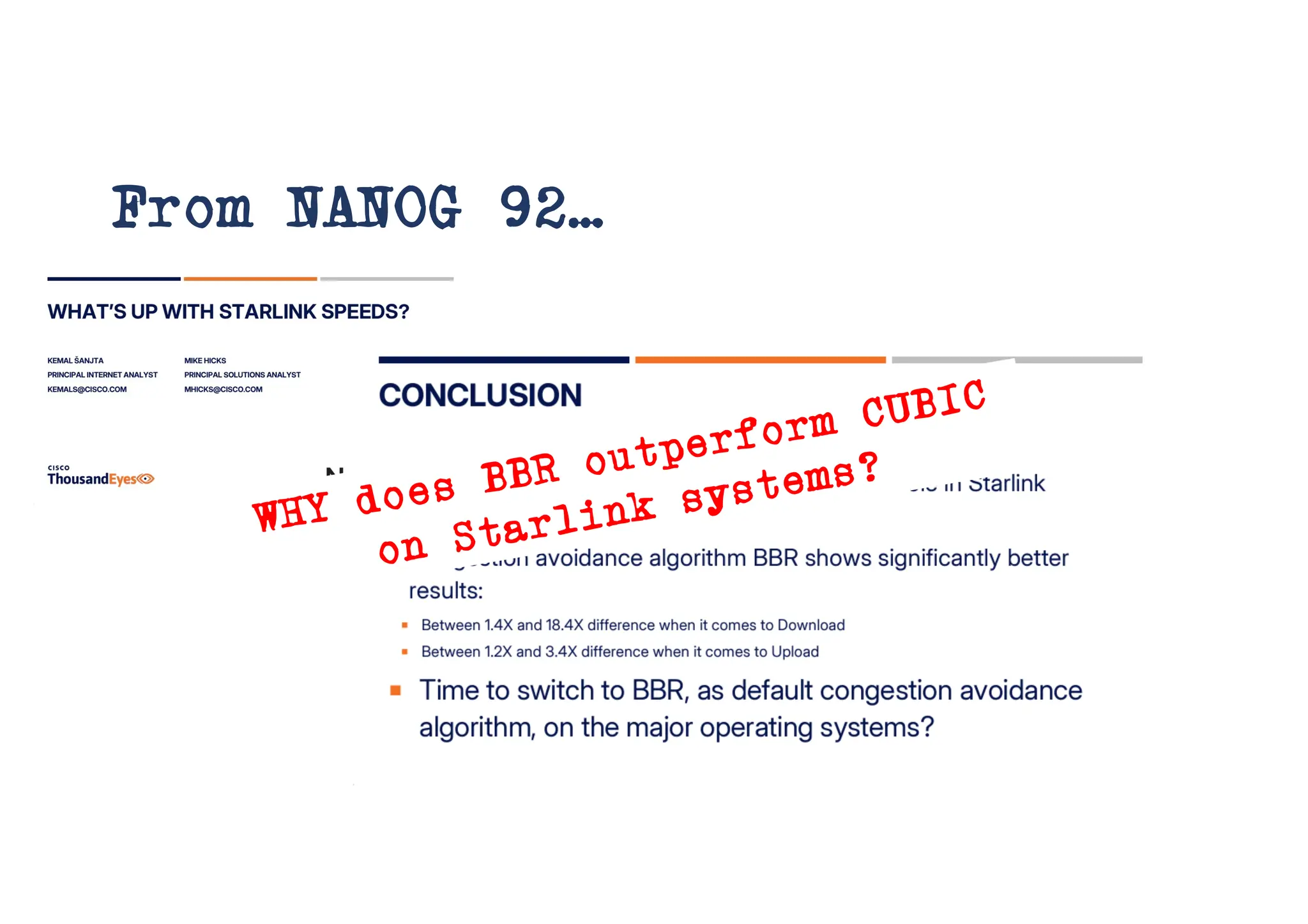 From NANOG 92…
WHY does BBR outperform CUBIC
on Starlink systems?
 