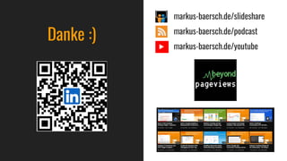 Danke :)
markus-baersch.de/slideshare
markus-baersch.de/podcast
markus-baersch.de/youtube
 