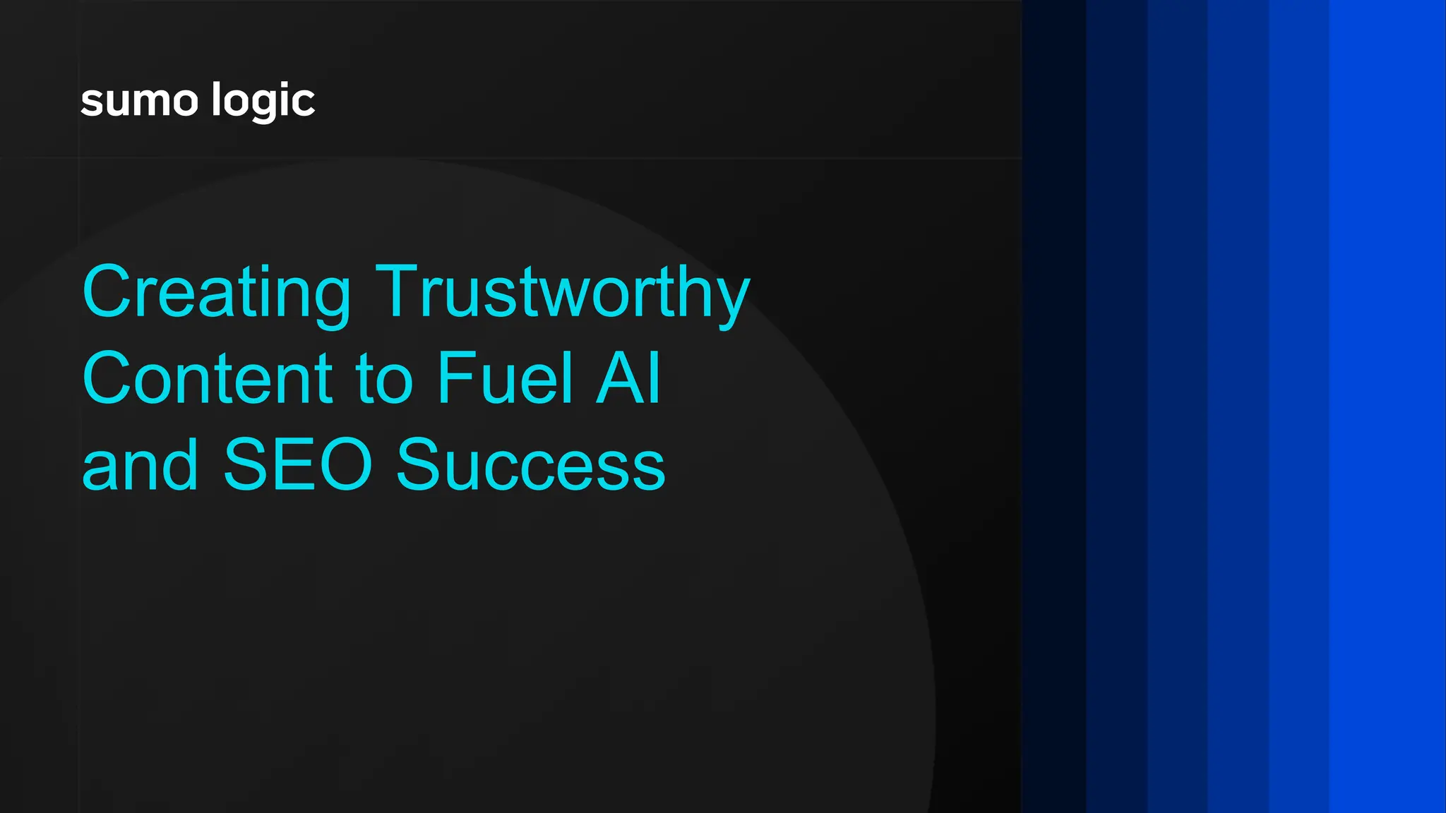 Creating Trustworthy
Content to Fuel AI
and SEO Success
 