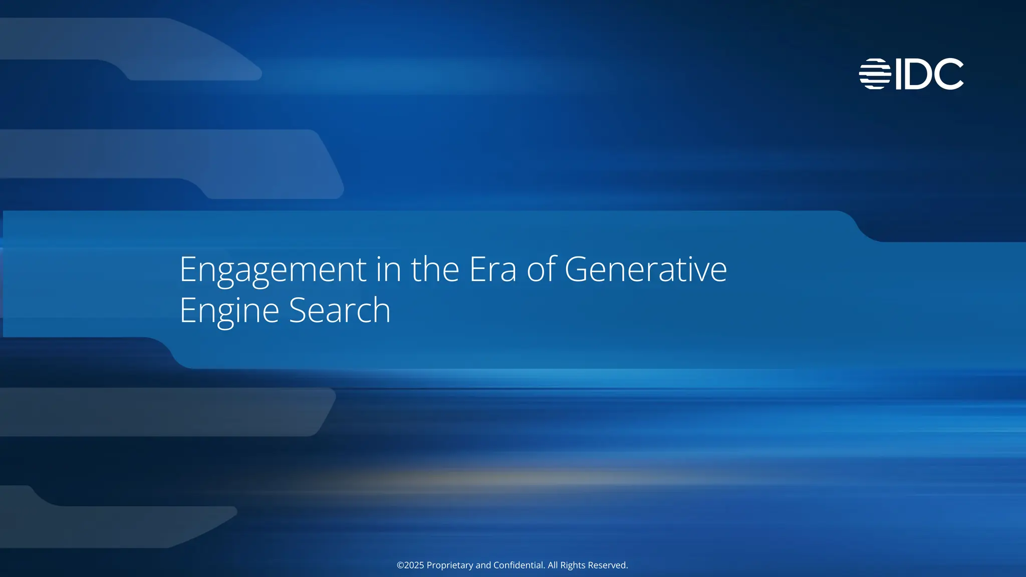 ©2025 Proprietary and Confidential. All Rights Reserved.
Engagement in the Era of Generative
Engine Search
 