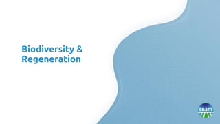 Biodiversity &
Regeneration
 