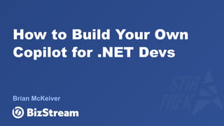 Build Your Own Copilot & Agents For Devs | PPTX