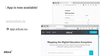 App is now available!
www.eduxs.eu
→ app.eduxs.eu
 