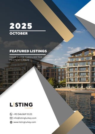 2025
OCTOBER
FEATURED LISTINGS
www.listingturkey.com
+90 546 869 10 20
info@listingturkey.com
Y O U R G U I D E T H R O U ...